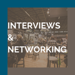 INTERVIEWS & NETWORKING