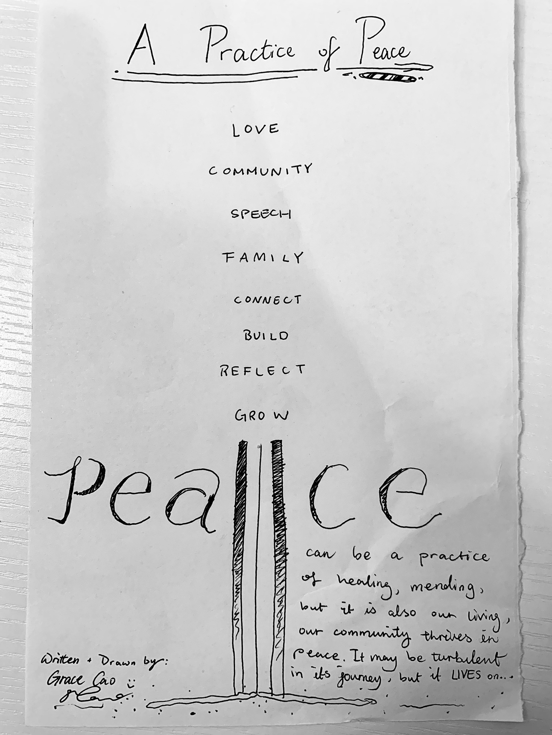 a poem by Grace Cao: Love, Community, Speech, Family, Connect, Build, Reflect, Grow / Peace can be a practice of healing, mending, but it is also our living, our community thrives in peace. It may be turbulent in its journey, but it LIVES on...